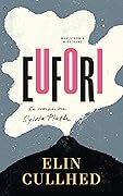 Eufori: En roman om Sylvia Plath