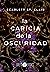 La caricia de la oscuridad ...