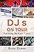 DJs On Tour - Surviving the Fast Lane by Ross Evans