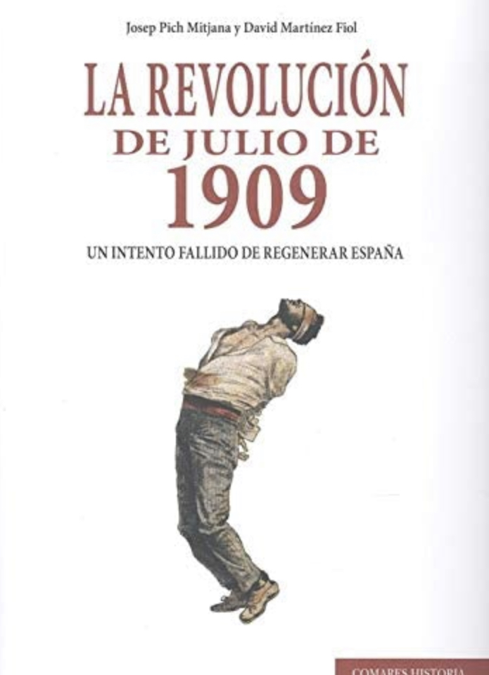 La Revolución de julio de 1909. Un intento fallido de regenerar España.