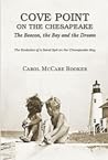 Cove Point on the Chesapeake: The Beacon, the Bay, and the Dream