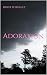 Adoration by Brock Tetreault Adoration by Brock Tetreault