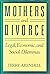 Mothers and Divorce: Legal,...
