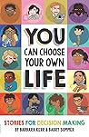 You Can Choose Your Own Life: Stories for Decision Making