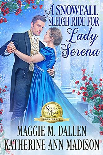 A Snowfall Sleigh Ride for Lady Serena (Seasons of Love, #3)