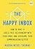 The Happy Inbox: How to Hav...