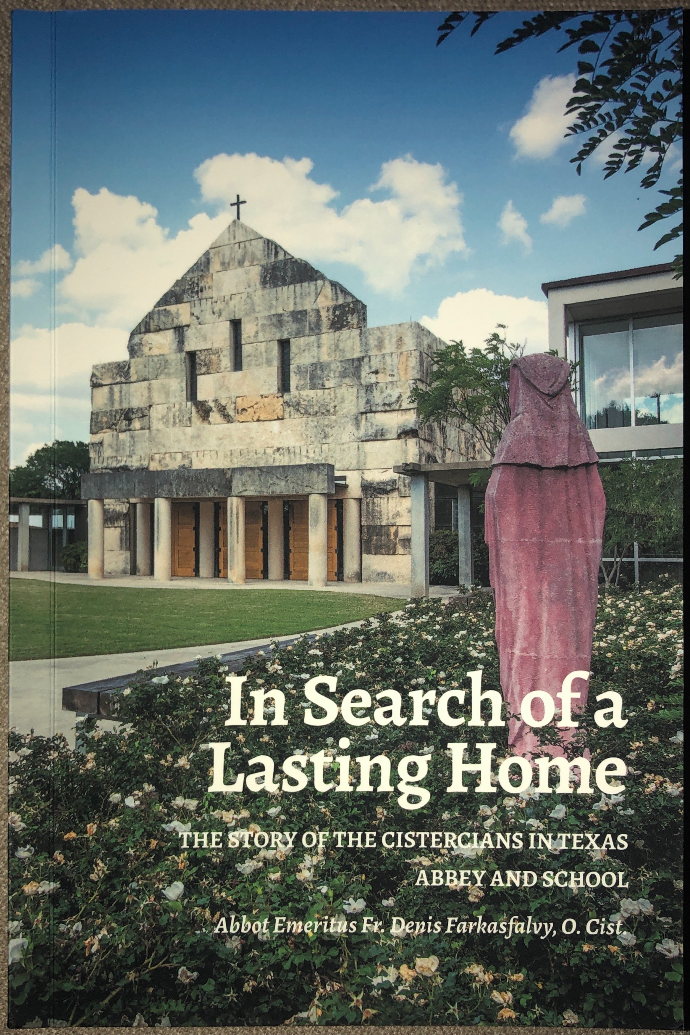 In Search of a Lasting Home: The Story of the Cistercians in Texas