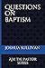 Questions on Baptism