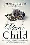 Rosa's Child: One woman's search for her past Rosa's Child: One woman's search for her past