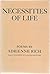 Necessities of Life by Adrienne Rich Necessities of Life by Adrienne Rich