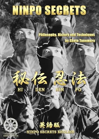 Ninpo Secrets: Philosophy, History and Techniques