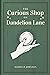The Curious Shop on Dandelion Lane by Isabelle Johnson