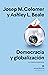 Democracia y globalización: Ira, miedo y esperanza