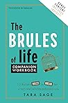 The Brules of Life Companion Workbook by Tara Sage