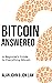 Bitcoin Answered: A Beginne...