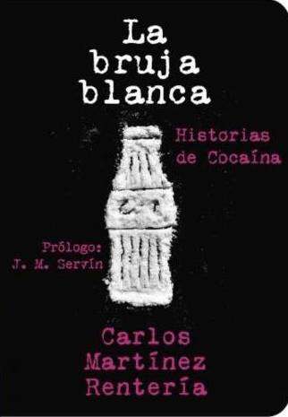 La bruja blanca: Historias de cocaína