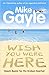 Wish You Were Here by Mike Gayle