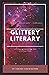 Glittery Literary Anthology Three by Donna L. Greenwood