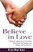 Believe in Love – 7 Steps t...