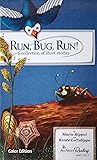 Run, Bug, Run! A ...