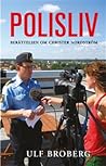 Polisliv by Ulf Broberg