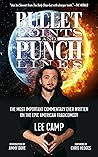 Bullet Points and Punch Lines: The Most Important Commentary Ever Written On the Epic American Tragicomedy Bullet Points and Punch Lines: The Most Important Commentary Ever Written On the Epic American Tragicomedy