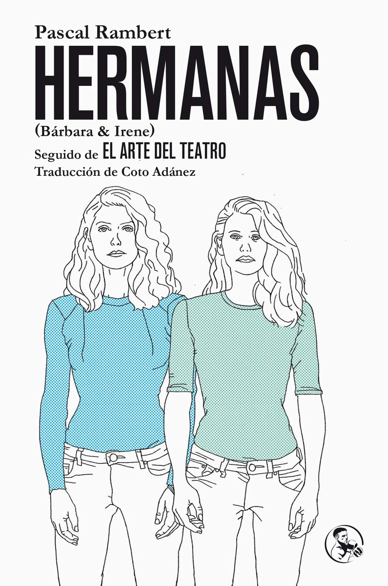 Hermanas (Bárbara & Irene) / El arte del teatro
