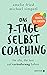 Das 7-Tage-Selbstcoaching: Für alle, die Lust auf Veränderung haben - Fragen, die fordern