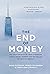 The End of Money: The Great...