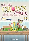 When the Crown Cracks… by Sophia Joy