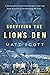 Surviving the Lion's Den by Matt Scott