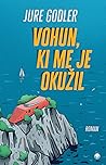 Vohun, ki me je okužil by Jure Godler