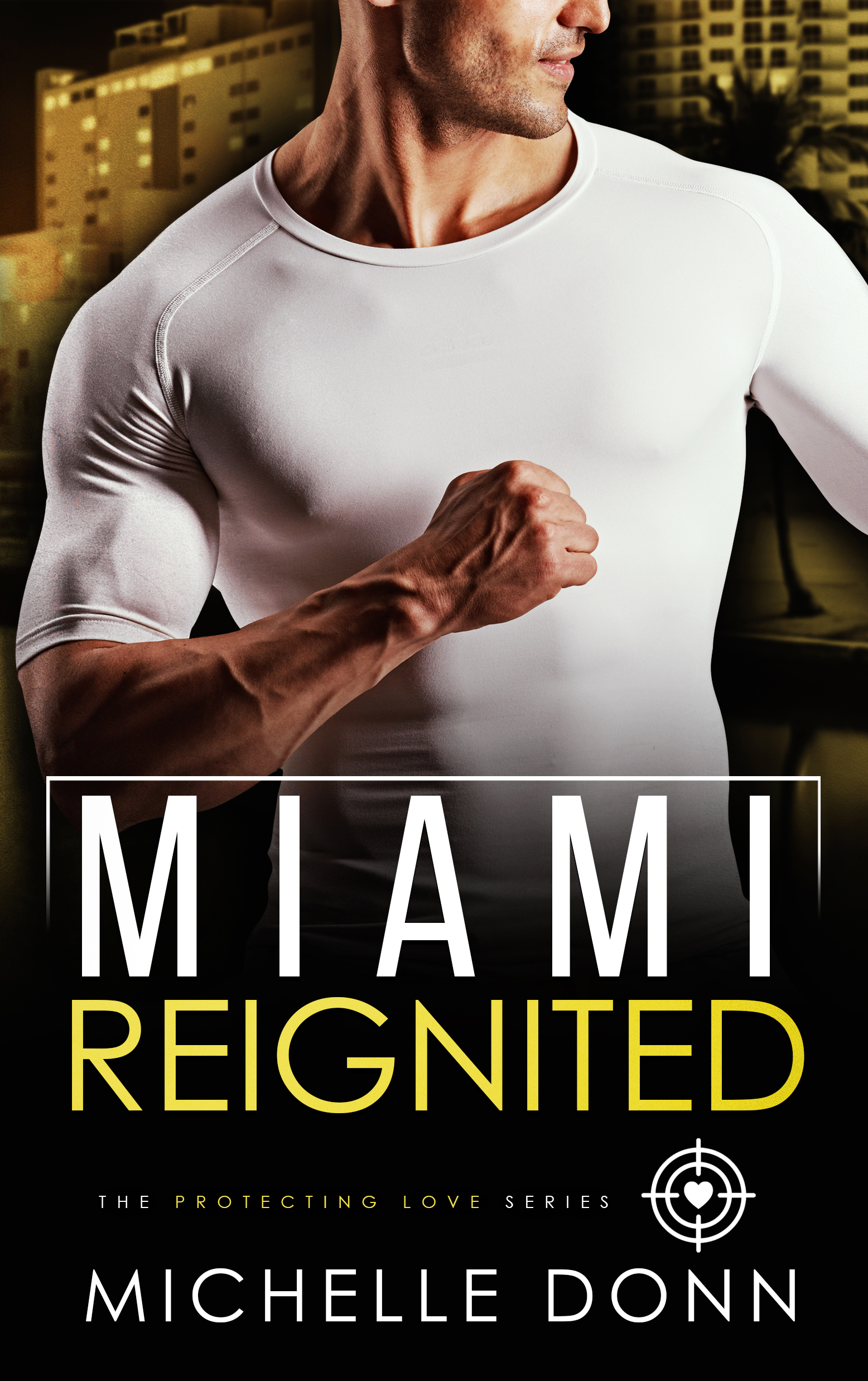 Miami Reignited (Protecting Love, #5)