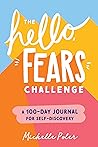 The Hello, Fears Challenge: A 100-Day Journal for Self-Discovery (Empowering Holiday Gift for Women and Girls)