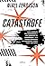Catástrofe: Uma história de desastres – das guerras às pandemias – e o nosso fracasso em aprender como lidar com eles
