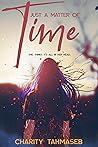 Just a Matter of Time by Charity Tahmaseb