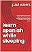 learn spanish while sleeping by Paul Waters
