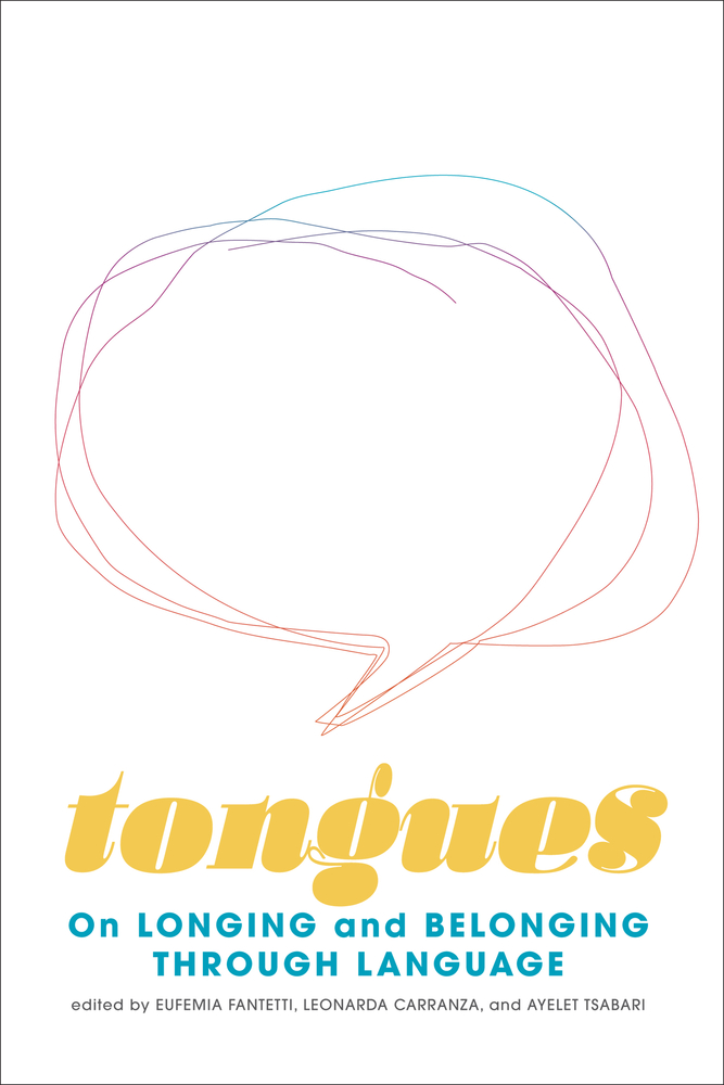 Tongues: On Longing and Belonging through Language