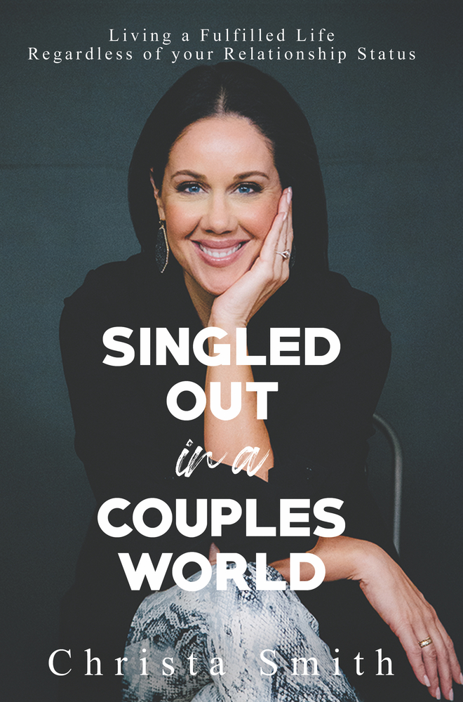 Singled Out in a Couples World: Living a Fulfilled Life Regardless of your Relationship Status (Paperback)