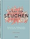 Atlas der Seuchen by Sandra Hempel