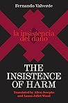 The Insistence of Harm (Contemporary Spanish-Language Poetry in Translation) The Insistence of Harm (Contemporary Spanish-Language Poetry in Translation)