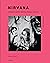 Nirvana: L'histoire cachée derrière chaque chanson