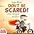 Don't be scared! - ¡No tengas miedo! by Ingo Blum