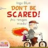 Don't be scared! - ¡No tengas miedo!: Bilingual Children's Picture Book English-Spanish (Kids Learn Spanish 2) Don't be scared! - ¡No tengas miedo!: Bilingual Children's Picture Book English-Spanish (Kids Learn Spanish 2)