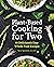 Plant-Based Cooking for Two...
