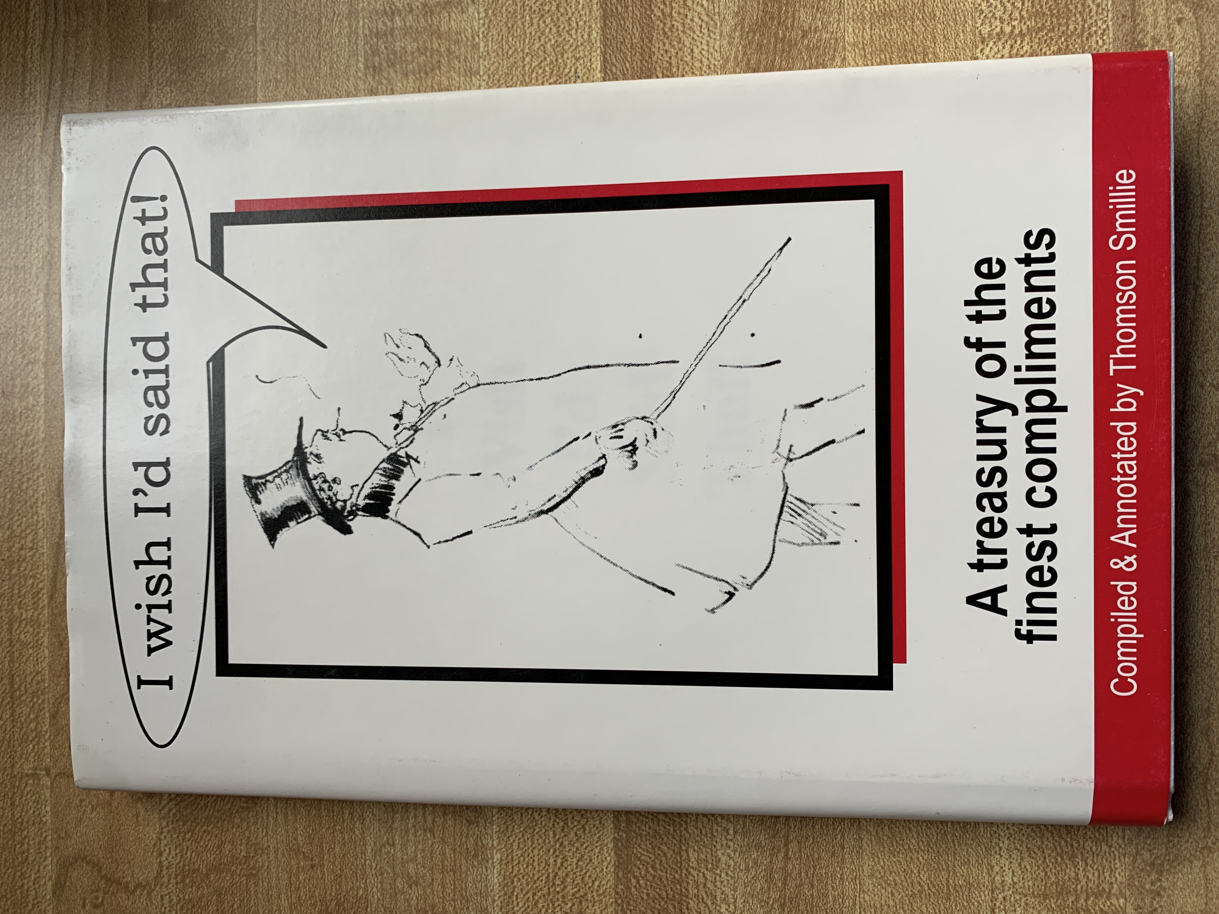 I wish I’d said that! A treasury of the finest compliments (Hardcover)