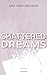 SHATTERED DREAMS - Ich woll...