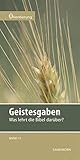 Geistesgaben - Was lehrt die Bibel darüber? (Reihe Orientierung, #11)