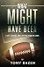 What Might Have Been by Tony Bazen What Might Have Been by Tony Bazen