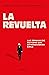 La revuelta. Las semanas de...